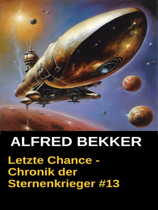 Title details for Letzte Chance--Chronik der Sternenkrieger #13 by Alfred Bekker - Available